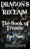 [Dragon's Reclaim 01] • The Book of Tremor Part One